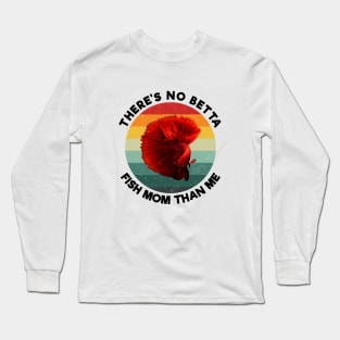 Vintage There's no betta fish mom than me black Long Sleeve T-Shirt